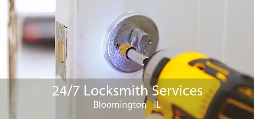 24/7 Locksmith Services Bloomington - IL