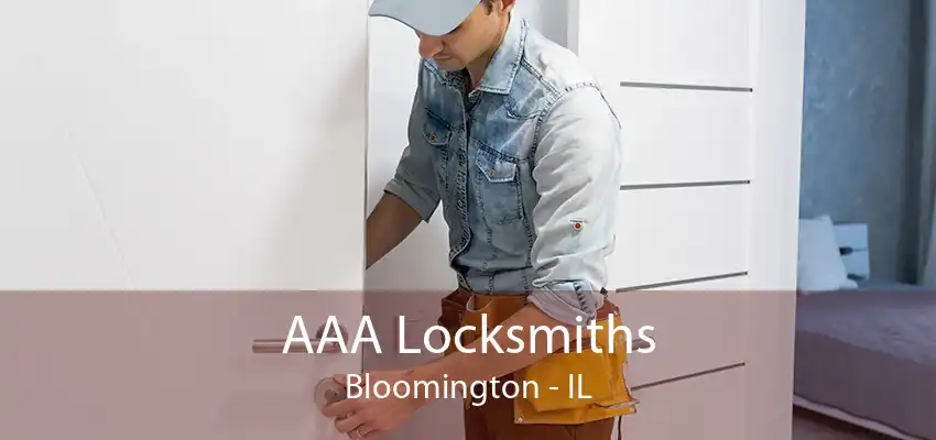 AAA Locksmiths Bloomington - IL