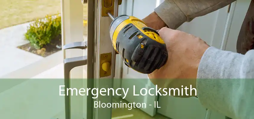 Emergency Locksmith Bloomington - IL