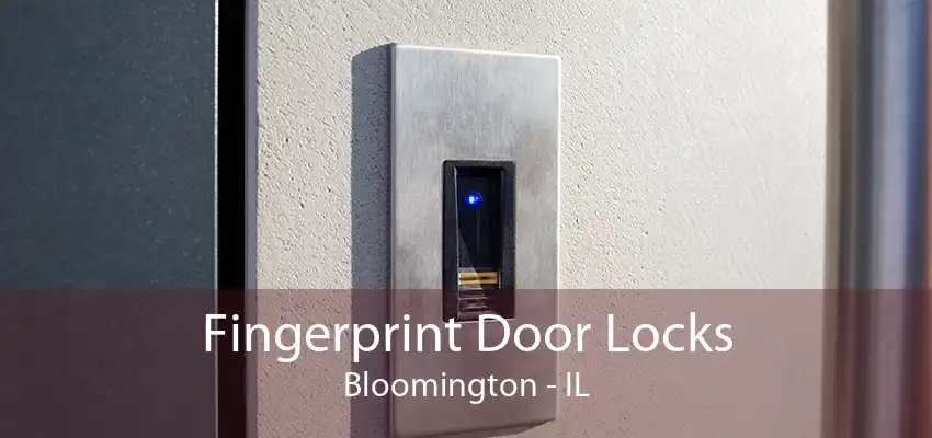 Fingerprint Door Locks Bloomington - IL