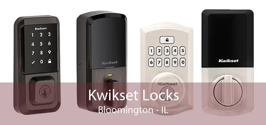 Kwikset Locks Bloomington - IL