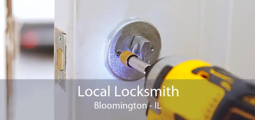 Local Locksmith Bloomington - IL