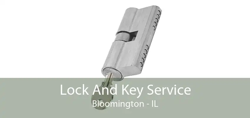 Lock And Key Service Bloomington - IL