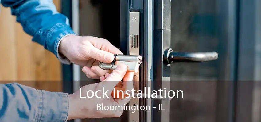 Lock Installation Bloomington - IL