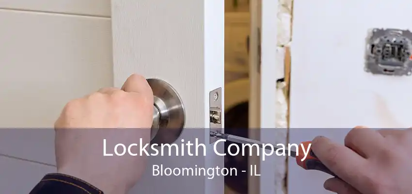 Locksmith Company Bloomington - IL