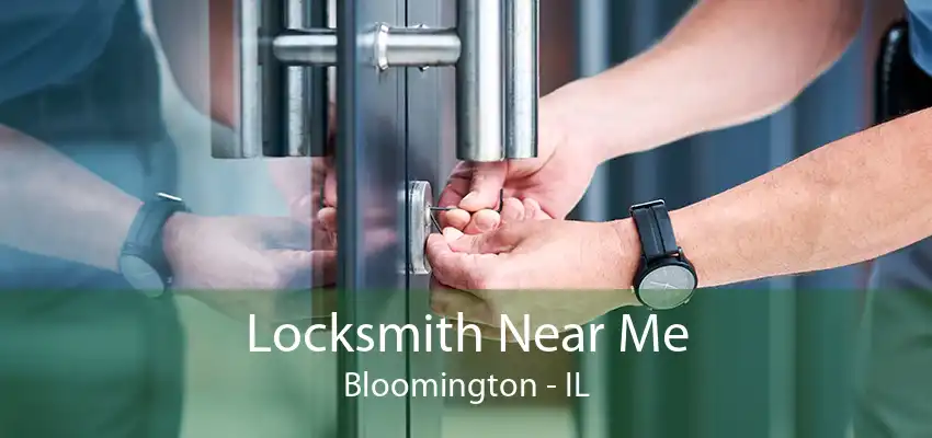 Locksmith Near Me Bloomington - IL