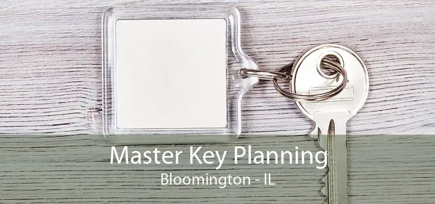 Master Key Planning Bloomington - IL