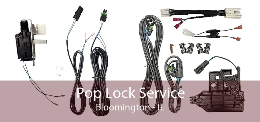 Pop Lock Service Bloomington - IL