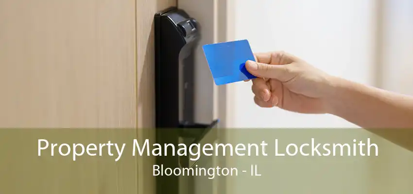 Property Management Locksmith Bloomington - IL