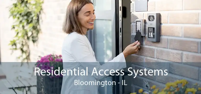 Residential Access Systems Bloomington - IL