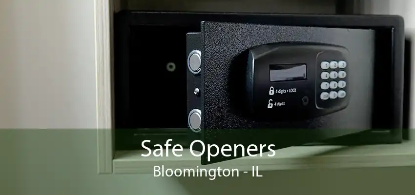 Safe Openers Bloomington - IL