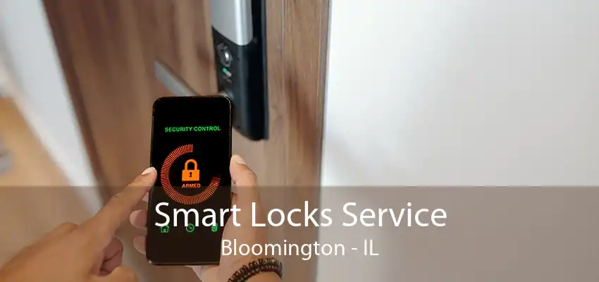 Smart Locks Service Bloomington - IL