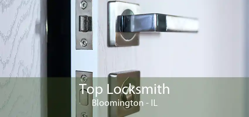 Top Locksmith Bloomington - IL