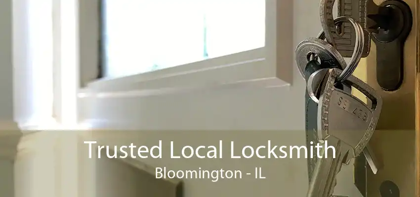 Trusted Local Locksmith Bloomington - IL