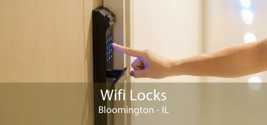 Wifi Locks Bloomington - IL